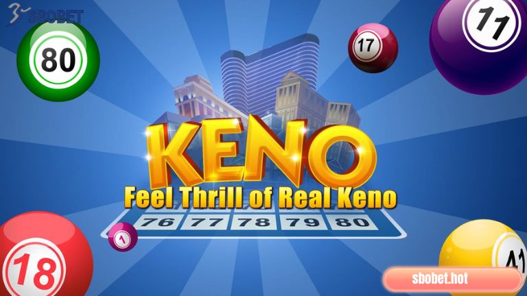 Cách hiểu chính xác nhất về game Keno