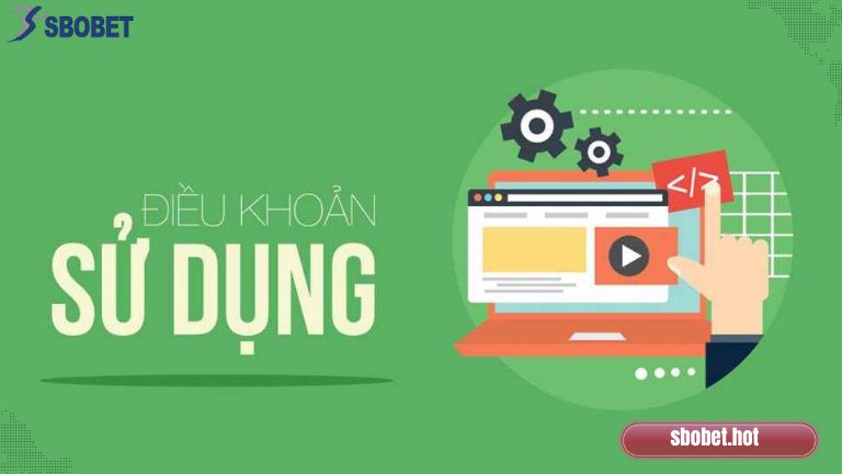 Điều khoản sử dụng là quy định quan trọng hội viên cần nhớ