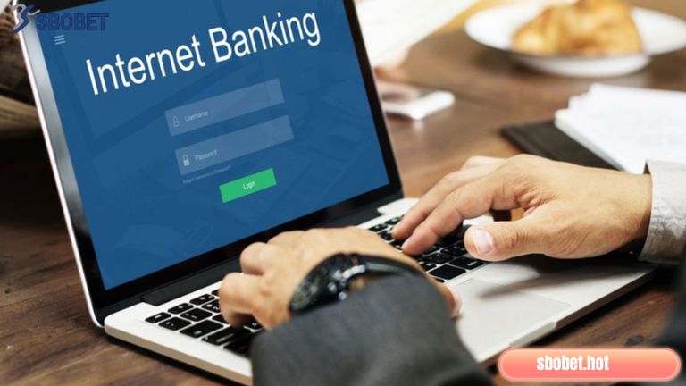 Hướng dẫn nạp tiền Sbobet qua ngân hàng đơn giản